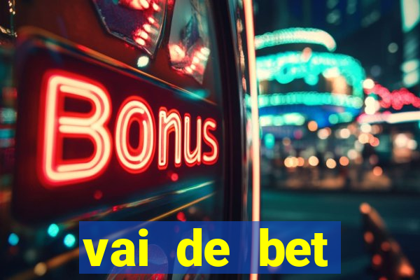 vai de bet esportes da sorte